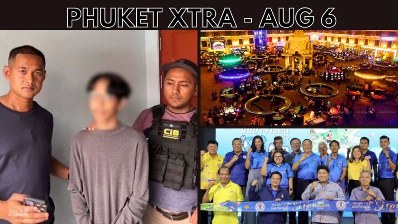 PHUKET XTRA: VIDEO: Social media firearms dealer arrested, Thailand casino dreams, Wasteful construction || Aug 6