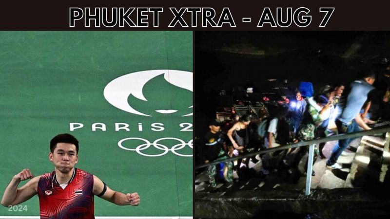 PHUKET XTRA: VIDEO: Flooded cave claims 1 life, Thailand secures first two medals in Paris 2024 Olympic || Aug 7