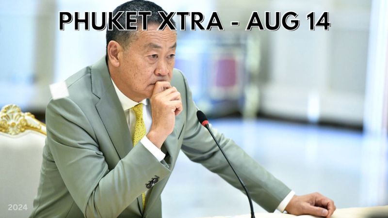 PHUKET XTRA: VIDEO: Charter court removes Srettha as Prime Minister of Thailand over ethics breach || Aug 14