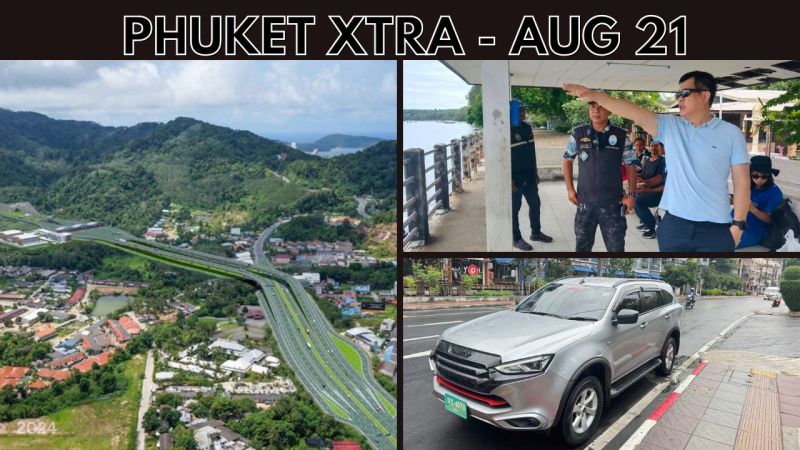 PHUKET XTRA: VIDEO: State to finance Patong Tunnel, Cab driver stabbed by one of his own, Cable thieves || Aug 21