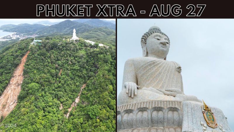 PHUKET XTRA: VIDEO: Fatal landslide leads to investigation into Big Buddha complex construction || Aug 27