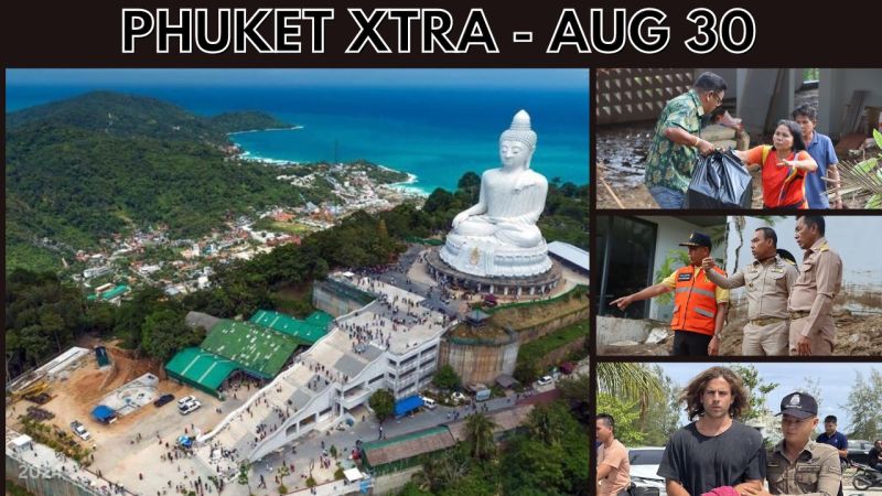 PHUKET XTRA: VIDEO: Demolition of Big Buddha on the table after fatal landslide, Life in jail for Spanish chef || Aug 30