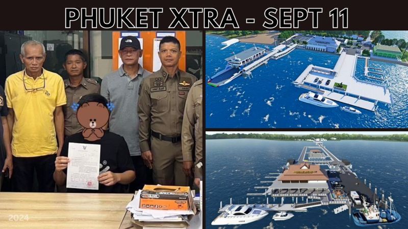 PHUKET XTRA: VIDEO: ‘Andaman Triangle’ ferry plan to connect Phuket further, Fugitive gunman caught || Sep 11