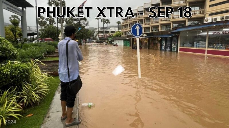 PHUKET XTRA: VIDEO: Phuket downpours continue, New ETA system from Dec. 1, Drug dealer caught in forest || Sep 18