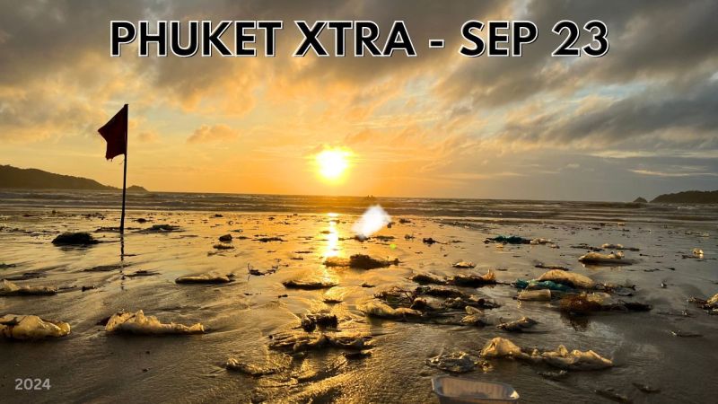 PHUKET XTRA: VIDEO: Trash takes over Patong Beach, Urine or blood tests for suspected drunk drivers || Sep 23