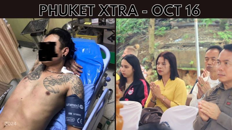 PHUKET XTRA: VIDEO: Bangla stabbing prompts police probe, Remembring the landslide victims, Tak Bai || Oct 16