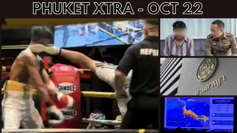 PHUKET XTRA: VIDEO: Possible lifetime ban for fighter after pro boxing head-kick, 23 in Phuket convicted || Thailand News