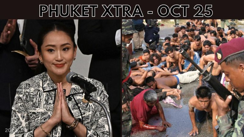 PHUKET XTRA: VIDEO: Phuket immigration sweep, Apologies over mass deaths as charges set to expire || Oct 25