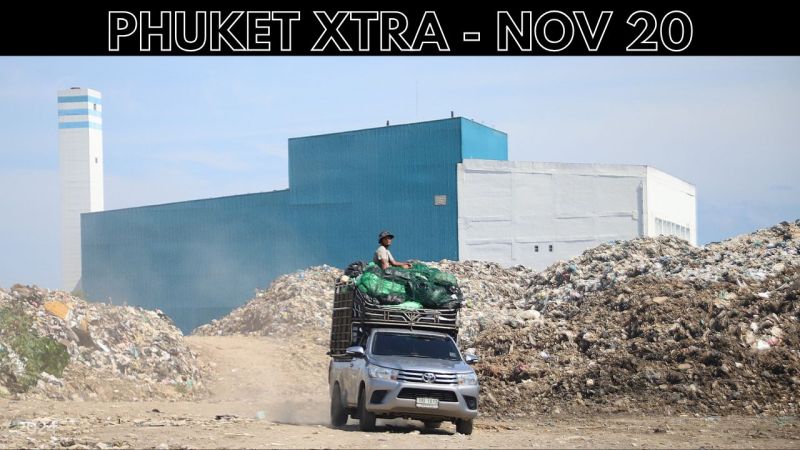 PHUKET XTRA: VIDEO: Phuket trash crisis to worsen as island’s lone incinerator to shut down for 1 month || Nov 20