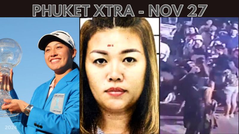 PHUKET XTRA: VIDEO: Bangla ladyboy brawl, Thai wins $4mn LPGA Tour Championship, Phuket truck crash || Nov 27
