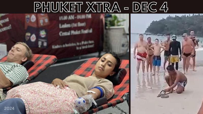 PHUKET XTRA: VIDEO: Tax changes floated, Kata Beach snake surprise, Calls for blood donations in Phuket || Dec 4