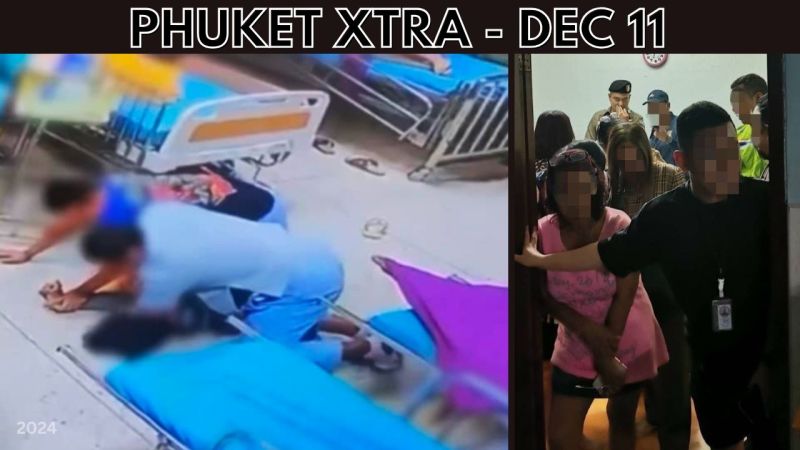 PHUKET XTRA: VIDEO: Phuket gambling raid nets police and politico’s wives, Brutal hospital treatment || Dec 11