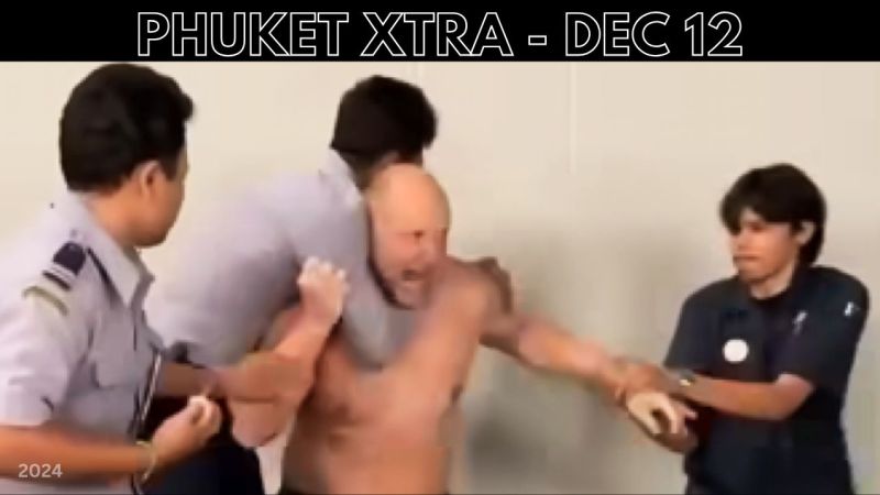 PHUKET XTRA: VIDEO: Drunk and belligerent tourist fights Phuket police, Patong cabbie vs tourist || Dec 12
