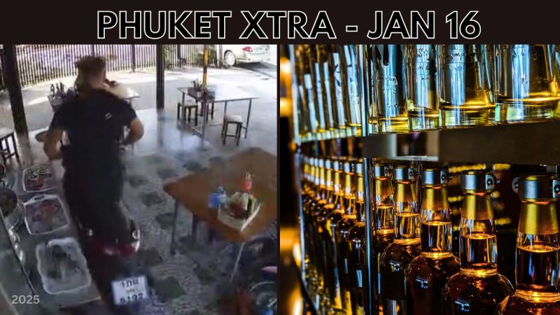 PHUKET XTRA: VIDEO: Thailand liquor bill, Tourist crashes into Phuket restaurant, Uproar in Patong || Jan 16