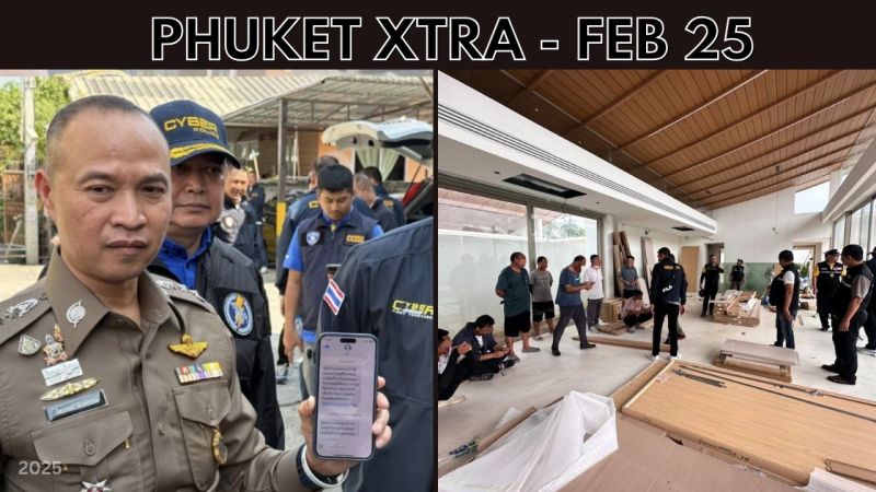 PHUKET XTRA: VIDEO: Phuketians lost B413mn to scam in one year, Illegal foreign worker issues || Feb 25