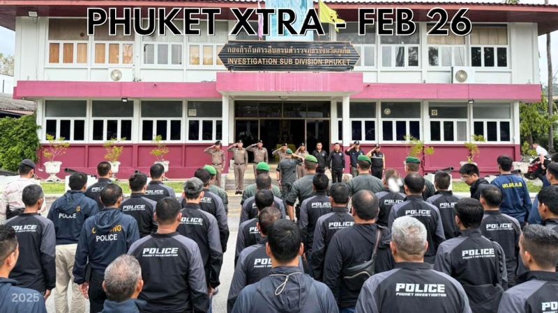 PHUKET XTRA: VIDEO: B1bn in illegal Phuket business operations gets two arrested, B500bn tourism target || Feb 26