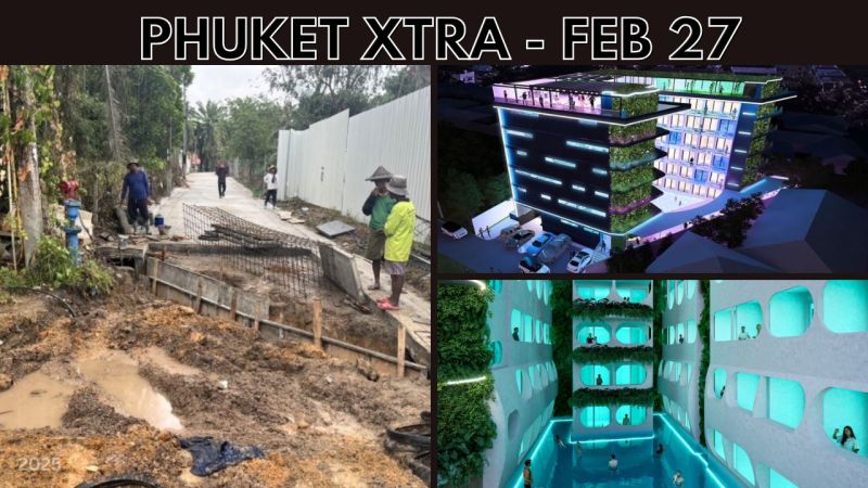 PHUKET XTRA: VIDEO: Locals gets Cherng Talay hotel project halted, Naken foreigner, Phuket crackdown  || Feb 27