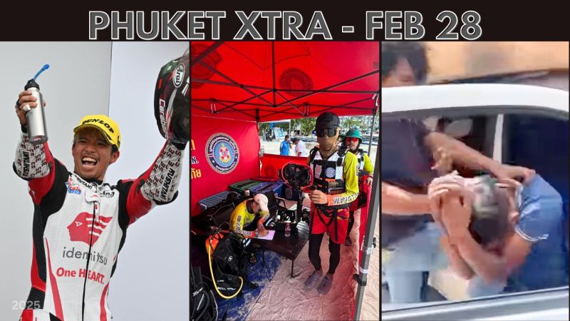 PHUKET XTRA: VIDEO: Patong road rage fight, Search for missing tourist, 1st Thai rider to make MotoGP debut || Feb 28