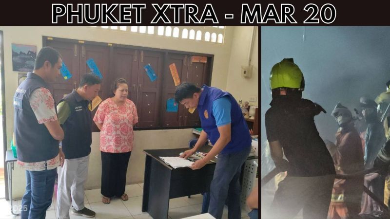PHUKET XTRA: VIDEO: Another Phuket raid targeting education centre for Myanmar kids, Bypass Rd fire || March 20