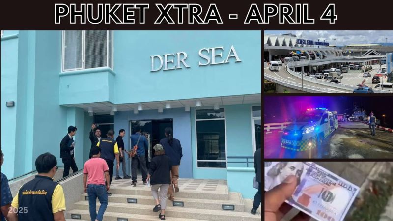 PHUKET XTRA: VIDEO: Probe over contractor of Phuket dorm, Tourist crashes and dances, Fake dollar anger || April 4