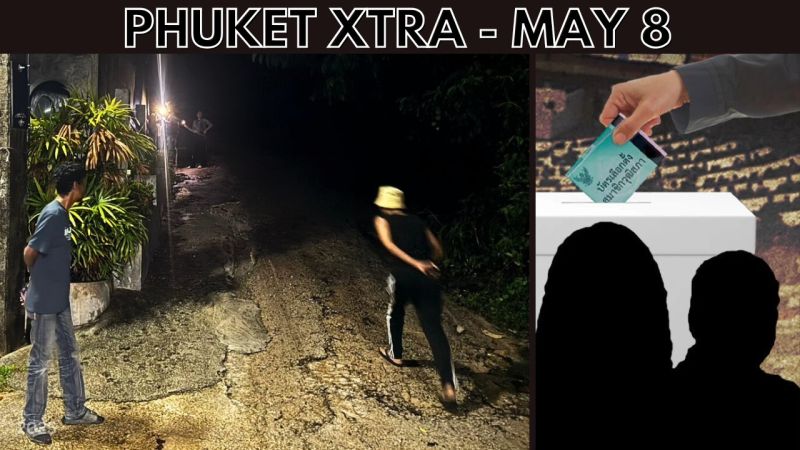 PHUKET XTRA: VIDEO: Thief leaves Phuket villas in darkness, Senators face collusion/vote-fixing charges || May 8