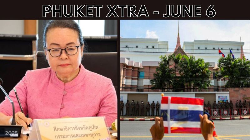 PHUKET XTRA: VIDEO: Unlicensed Cherng Talay kindergarten allowed, Thailand/Cambodia row continues || June 6