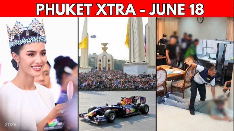 PHUKET XTRA: VIDEO: Bangkok F1 dream accelerates, Phuket’s Miss World returns, Aussie scam gang bust || June 18
