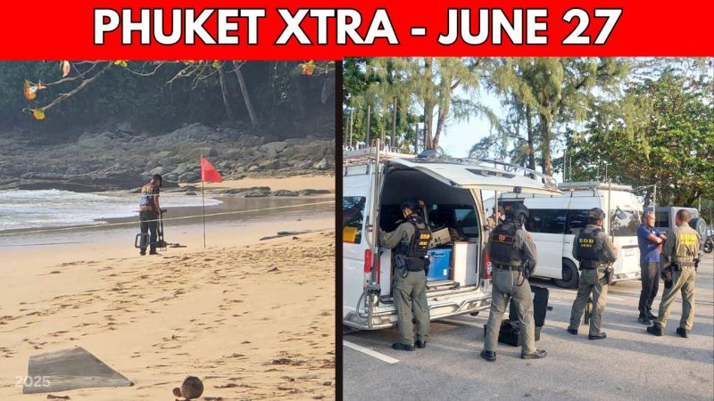 PHUKET XTRA: VIDEO: Surin Beach device unearthed, Hun Sen taunts Shinawatras, Casino bill shelved again || June 27