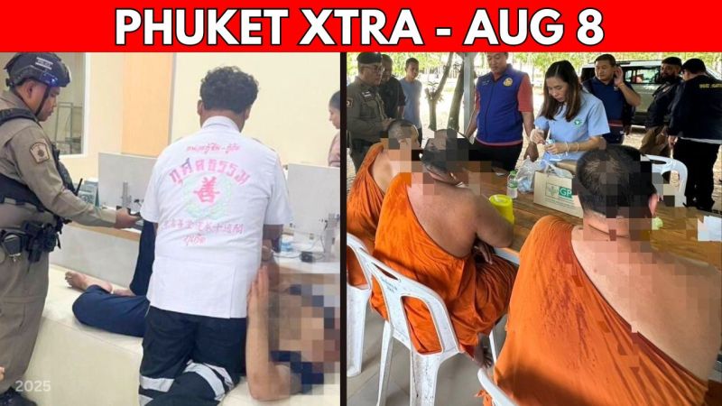 PHUKET XTRA: VIDEO: Patong Tourist Stabbed Over 60-Baht Fruit, Tragic Kata Beach Drowning, Monks Caught || Aug 8