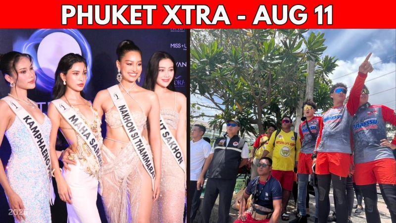 PHUKET XTRA: VIDEO: School Corruption Claims, Phuket Miss Universe Week Begins, Kamala Land Charges || Aug 11