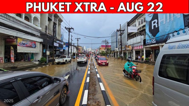 PHUKET XTRA: VIDEO: Phuket Flooding Amid Heavy Rain Forecast, Thaksin Acquitted of Royal Defamation || Aug 22
