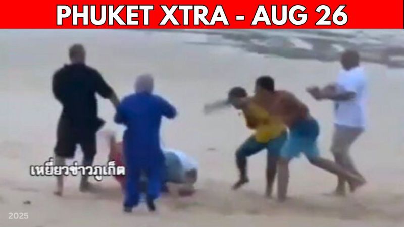 PHUKET XTRA: VIDEO: Tourists vs Nai Harn Lifeguards, Phuket Cops Fine 17K Foreigners So Far In 2025 || Aug 26