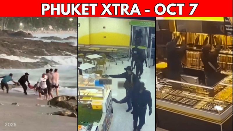PHUKET XTRA: VIDEO: Father & Son Rescued In Kalim, Deep South Gold Heist, Phuket Autonomy Push || Oct 7