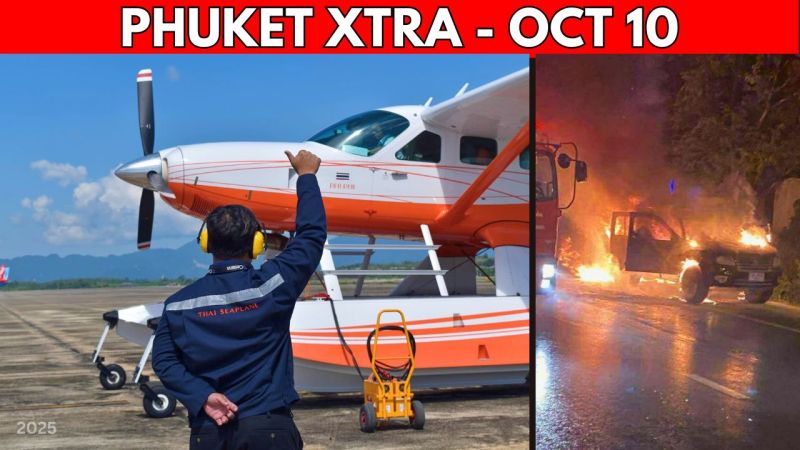 PHUKET XTRA: VIDEO: Lucky Escape From Phuket Car Fire, Phuket Seaplane Discussions Ongoing || Oct 10