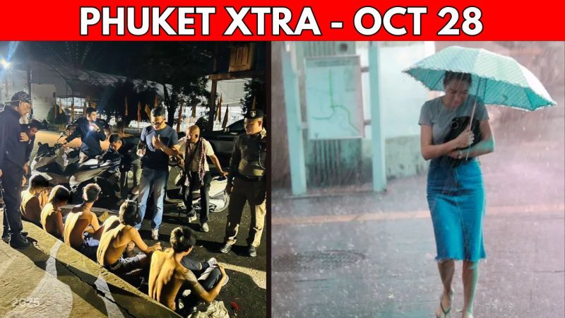 PHUKET XTRA: VIDEO: More Rain On The Way, Phuket Street Racing Crackdown, Patong Seeks Help || Oct 28