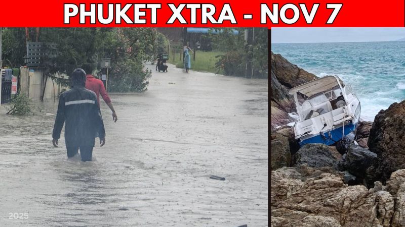 PHUKET XTRA: VIDEO: Phuket Battered By Heavy Rain Again, Tourists Stranded, Miss Universe Drama || Nov 7