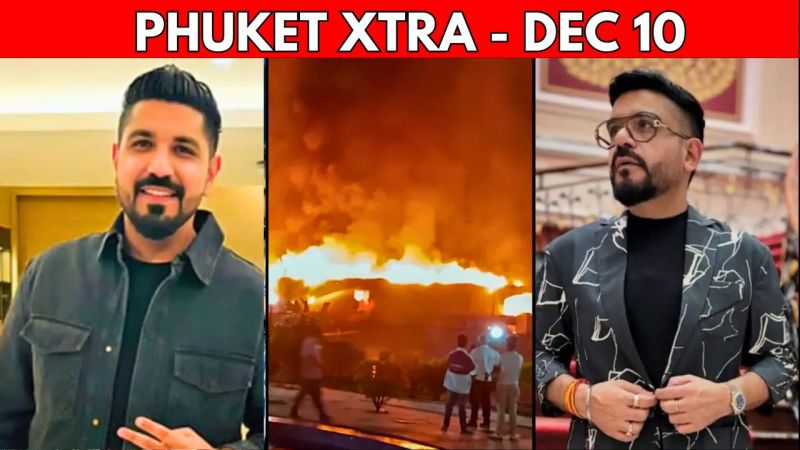 PHUKET XTRA: VIDEO: Indian Bar Fire Co-Owners Flee To Phuket, Bang Tao Condo Developer’s Denial || Dec 10
