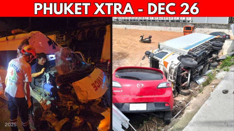 PHUKET XTRA: VIDEO: Bangkok Ambulance Crashes In Phuket, ‘Brake Failure’ Blamed For Kata Crash || Dec 26