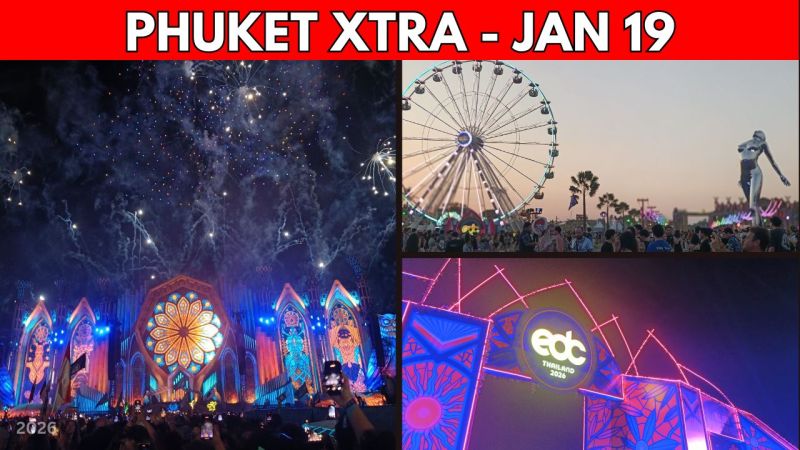 PHUKET XTRA: VIDEO: EDC Thailand Brings 30K Visitors To Phuket And Boosts Local Economy || Jan 19