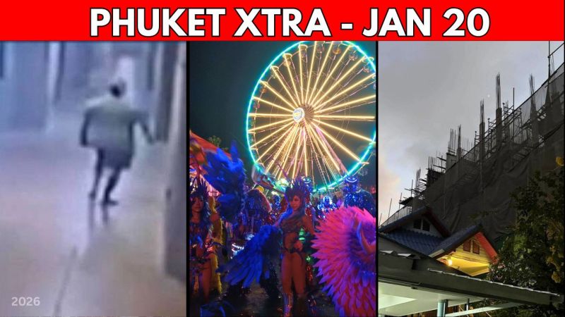 PHUKET XTRA: VIDEO: Attempted Break-In Brings Hotel Licence Threat, Tourist Dies Following Music Fest || Jan 20