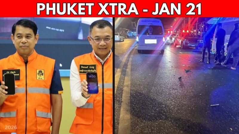 PHUKET XTRA: VIDEO: Karon Van Crash Sends Man To Hospital, Disaster Alert Test Successful || Jan 21