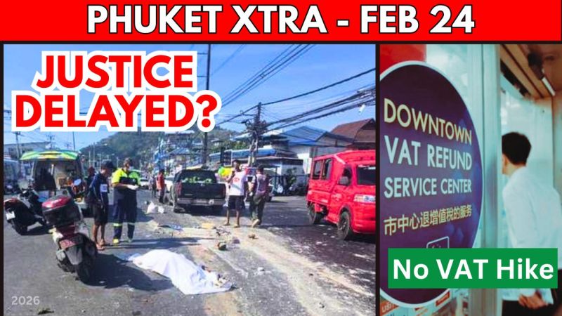 PHUKET XTRA: VIDEO: Kamala Wipeout Charges Stalled, No VAT Hike for Thailand  || Feb 24