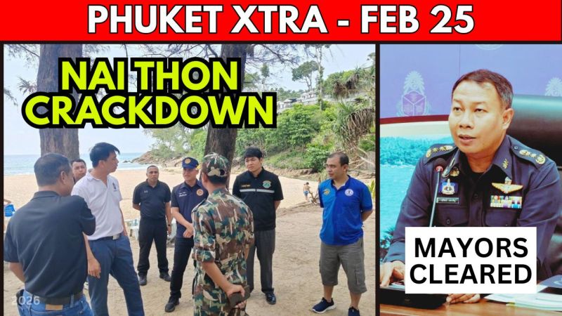 PHUKET XTRA: VIDEO: Nai Thon Beach Chairs Banned? Phuket Mayors Cleared in Corruption Case || Feb 25