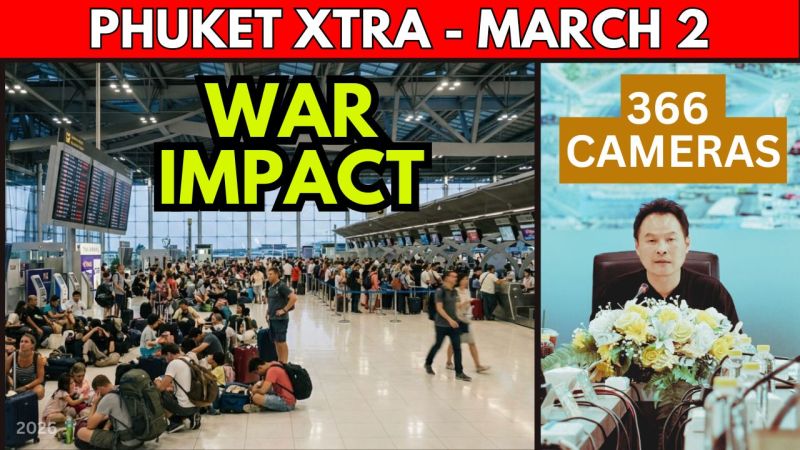 PHUKET XTRA: VIDEO: PHUKET WATCHED: 366 Cameras Go Live, Iran War Impacts Phuket Flights || March 2