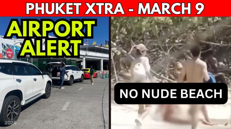 PHUKET XTRA: VIDEO: Phuket Nude Beach Probe, Airport App Driver Ban Clarified || March 9