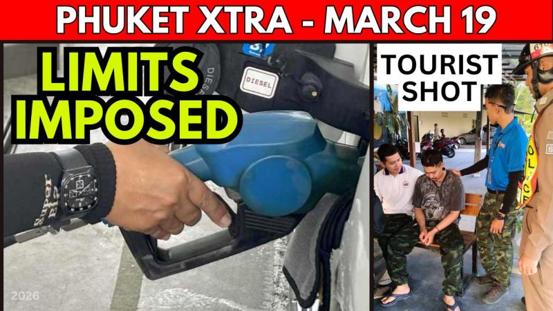 PHUKET XTRA: VIDEO: Phuket DIESEL RATIONING Begins, Patong Tourist Fights, Tourist Shot At Gun Range || March 19