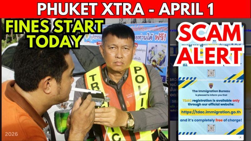 PHUKET XTRA: VIDEO: NO MORE WARNINGS: Phuket Police Start Fining Today, Fake Immigration Sites Exposed || April 1