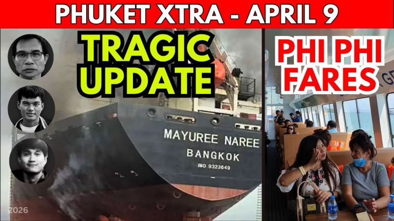 PHUKET XTRA: VIDEO: CONFIRMED: 3 Thai Casualties in Hormuz Attack, Phuket-Phi Phi Fares Increase  || April 9