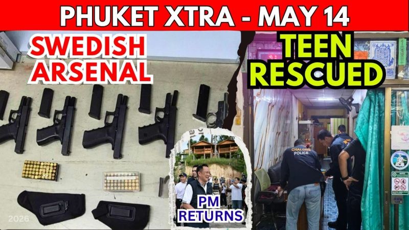 PHUKET XTRA: VIDEO: PHUKET LOCKER SHOCK: Swede Caught with 5 Guns, Rawai Sex Trafficking Raid || May 14